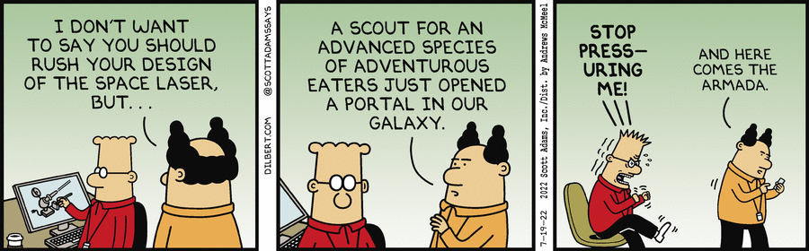 Rush the space laser - Dilbert on July 19, 2022