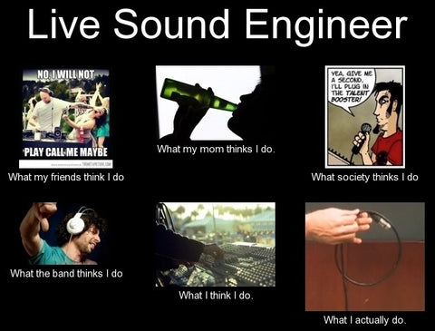 how-to-become-a-sound-engineer-live-sound-meme_large.jpg