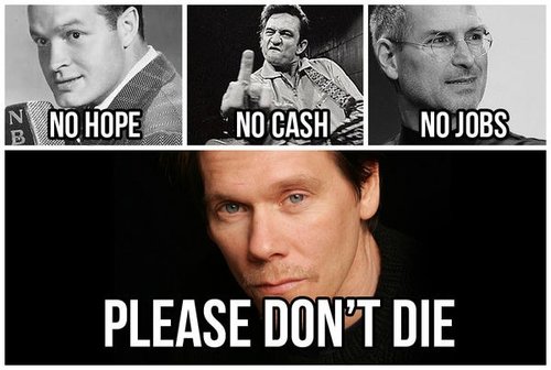 no-hope-no-cash-no-jobs-kevin-bacon-please-dont-die.jpg